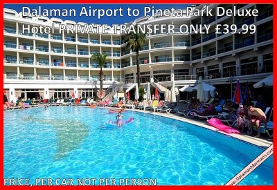 Dalaman Airport to Pineta Park Deluxe Hotel Marmaris